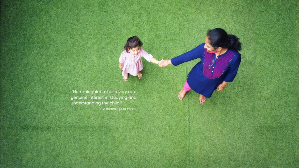 Hummingbird Preschool takes a very rare genuine interest in studying and understanding the child